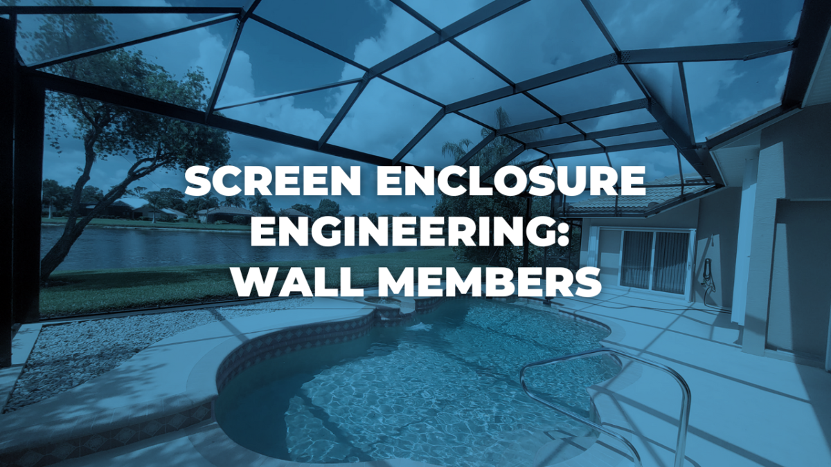 Screen Enclosure Engineering: Wall Members